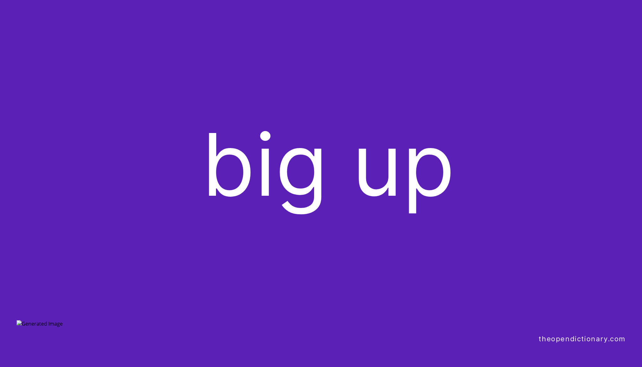 big-up-phrasal-verb-big-up-definition-meaning-and-example